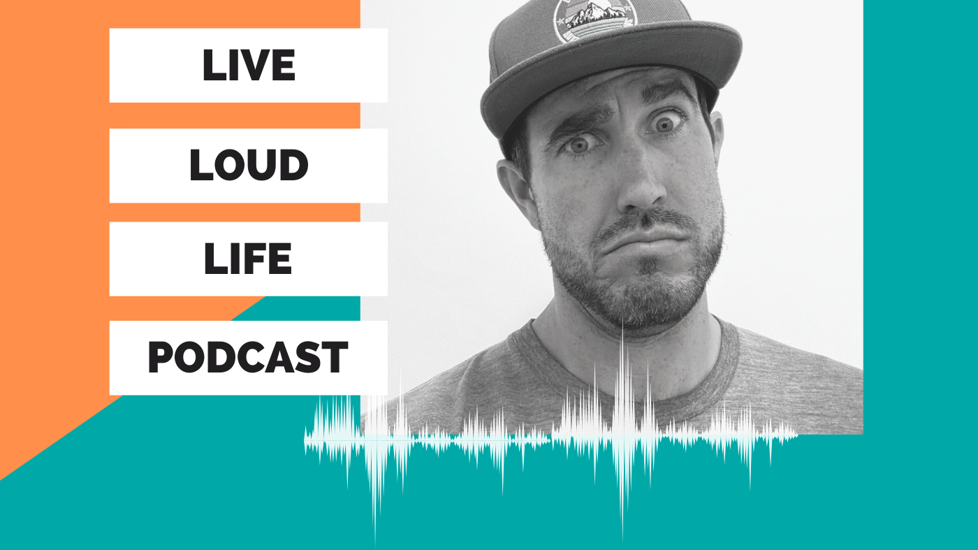 Live Loud Life Podcast